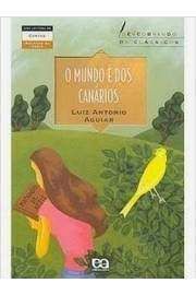 Livro o Mundo é dos Canários Autor Aguiar, Luiz Antonio (2008) [usado]