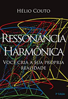 Livro Ressonância Harmônica: Você Cria a sua Própria Realidade Autor Couto, Hélio (2014) [usado]