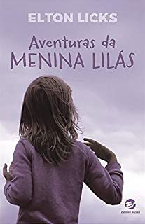 Livro Aventuras da Menina Lilás Autor Licks, Elton (2017) [usado]