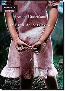 Livro o Peso do Silêncio Autor Gudenkauf, Heather (2010) [usado]