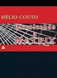 Livro Dissolvendo a Matrix Autor Couto, Hélio (2014) [usado]