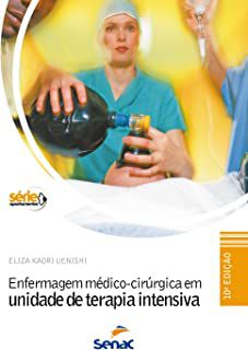 Livro Enfermagem Médico-cirurgica em Unidade de Terapia Intensiva Autor Uenishi, Eliza Kaori (1995) [usado]