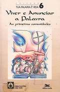Livro Viver e Anunciar a Palavra: as Primeiras Comunidades Autor Desconhecido (1996) [usado]
