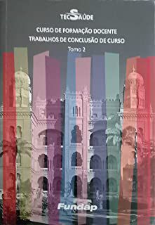 Livro Curso de Formação Docente: Trabalhos de Conclusão de Curso Tomo 2 Autor Picciafuoco, Paula Regina de Francesco (2012) [usado]
