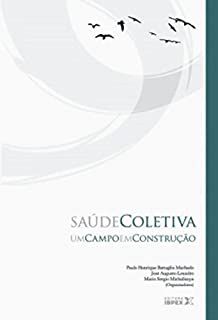 Livro Saúde Coletiva: um Campo em Construção Autor Machado, Paulo Henrique Battaglin (2006) [usado]