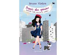 Livro Depois dos Quinze: Quando Tudo Começou a Mudar Autor Vieira, Bruna (2012) [usado]