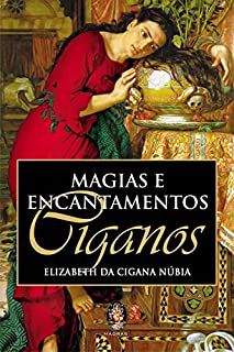 Livro Magias e Encantamentos Ciganos Autor Núbia , Elizabeth da Cigana (2010) [usado]