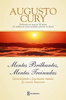 Livro Mentes Brilhantes Mentes Treinadas Autor Cury, Augusto (2010) [usado]