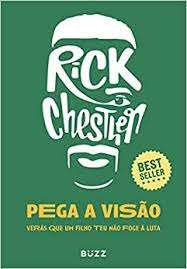 Livro Pega a Visão: Verás que um Filho Teu Não Foge À Luta Autor Chesther, Rick (2018) [usado]