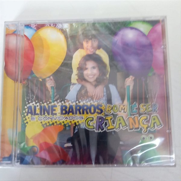 Cd Aline Barros e Convidados - Bom é Ser Criança Interprete Aline Barros e Convidados [novo]