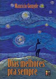 Livro Dias Melhores Pra Sempre Autor Gomyde, Mauricio (2021) [usado]