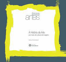 Livro a História da Arte por Meio da Leitura de Imagens Autor Cortelazzo, Patricia Rita (2012) [usado]