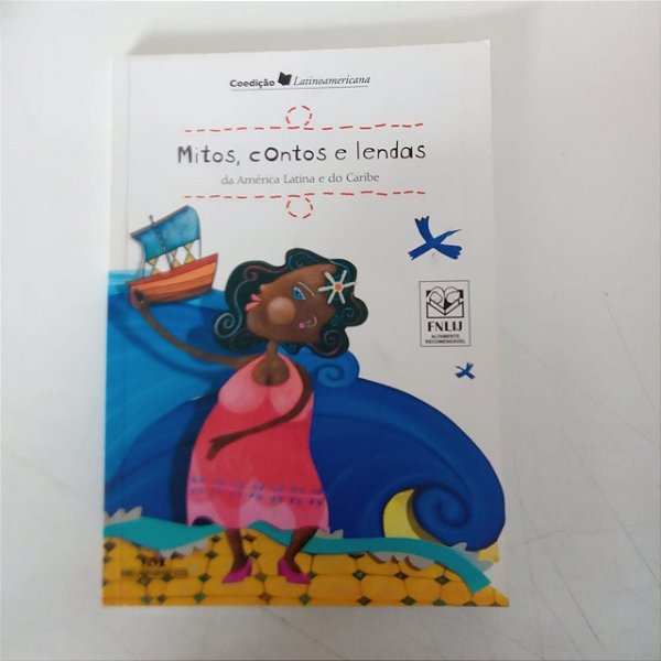 Livro Mitos, Contos e Lendas da América Latina e do Caribe Autor Clochiatti , Constanza (2007) [usado]