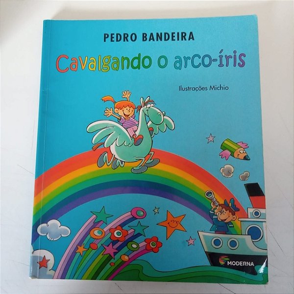 Livro Cavalgando o Arco-iris Autor Bandeira, Pedro (2014) [usado]