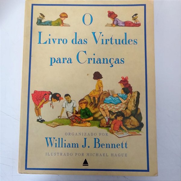 Livro o Livro das Virtudes para Crianças Autor Bennett,william J. (1995) [usado]