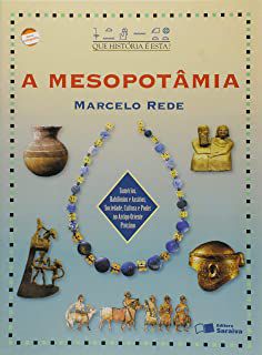 Livro a Mesopotâmia - Col. que História é Esta? Autor Rede, Marcelo (1997) [usado]