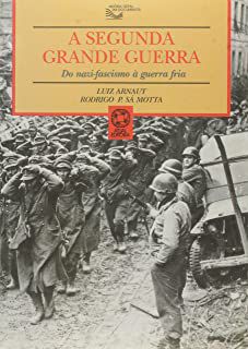 Livro a Segunda Grande Guerra- do Nazi-fascismo À Guerra Fria Autor Arnaut, Luíz (1994) [usado]