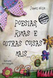 Livro Poesias , Rimas e Outras Coisas Mais ... Autor Misse, James [usado]