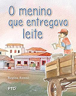 Livro o Menino que Entregava Leite Autor Rennó, Regina (2015) [usado]