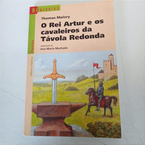 Livro o Rei Arthur e os Cavaleirosda Tavola Redonda Autor Malory , Thomas (2002) [usado]