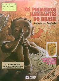 Livro os Primeiros Habitantes do Brasil - a Cultura Material dos Nossos Antepassados Autor Guarinello, Norberto Luiz (1994) [usado]