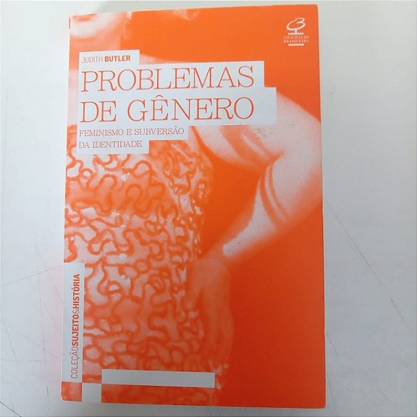 Livro Prolblemas de Genero - Feminismo Esubversão da Identidade Autor Butler, Judith (2019) [usado]