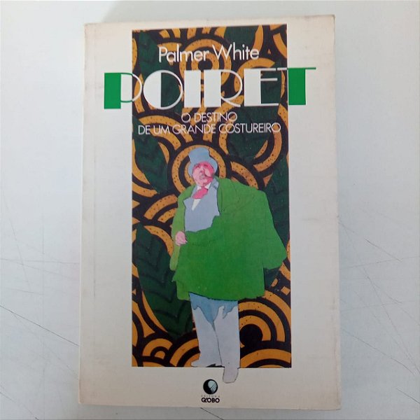 Livro Poiret - o Destino de um Grande Costureiro Autor White, Palmer (1990) [usado]