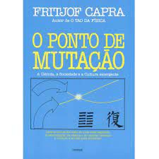 Livro o Ponto de Mutação: a Ciência , a Sociedade e a Cultura Emergente Autor Capra, Fritjof (1982) [usado]