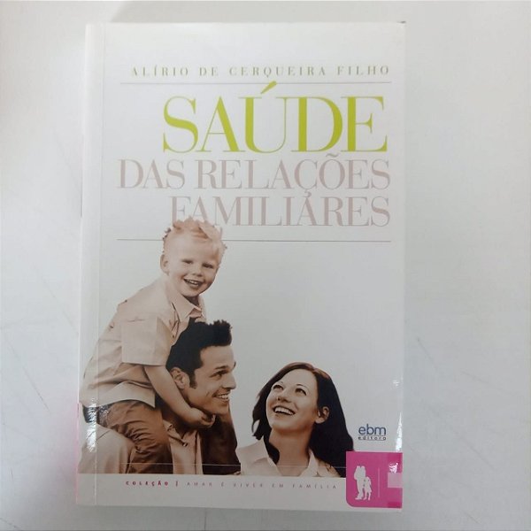 Livro Saúde das Relações Familiares Autor Cerqueira Filho, Alírio De. (2007) [usado]