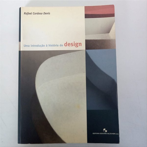 Livro Uma Introdução a História do Design Autor Denis, Rafael Cardoso (2000) [usado]