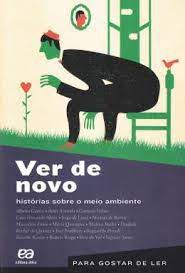 Livro Ver de Novo: Histórias sobre o Meio Ambiente- Vol. 47 para Gostar de Ler Autor Vários Autores (2021) [usado]