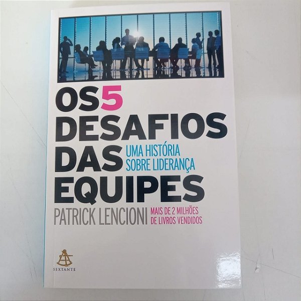 Livro os 5 Desafios das Equipes Autor Lencioni, Patrik (2015) [usado]