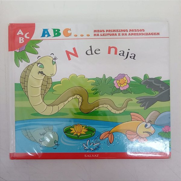 Livro a B C ... Meus Primeiros Passos na Leitura e na Aprendizagem , N de Naja Autor Salvat - N de Naja [usado]