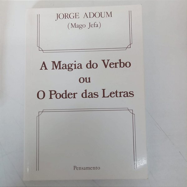 Livro a Magia do Verbo e o Poder das Letras Autor Adoum, Jorge (1985) [usado]