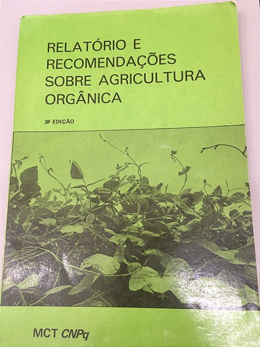 Livro Relatório e Recomendações sobre Agricultura Orgânica Autor Desconhecido (1984) [usado]