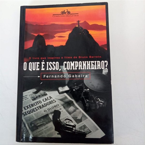 Livro o que é Isso Companheiro Autor Gabeira, Fernando (1996) [usado]