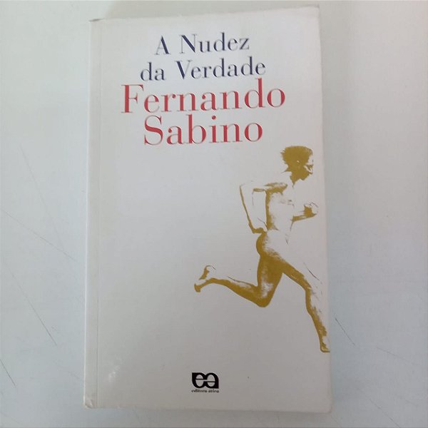 Livro a Nudez da Verdade Autor Sabino, Fernando (2008) [usado]
