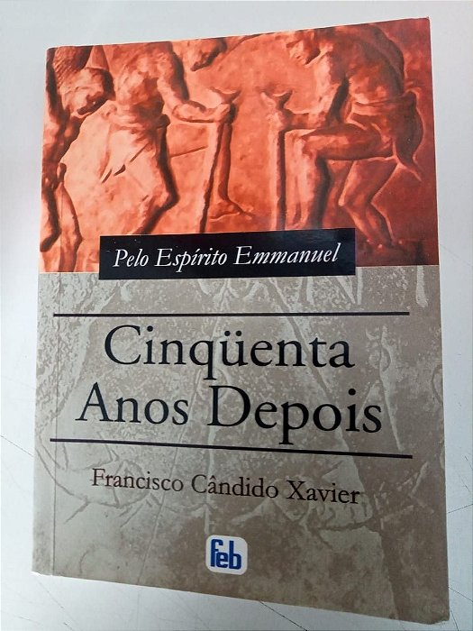 Livro Cinquenta Anos Depois Autor Xavier, Francisco Candido (2010) [usado]