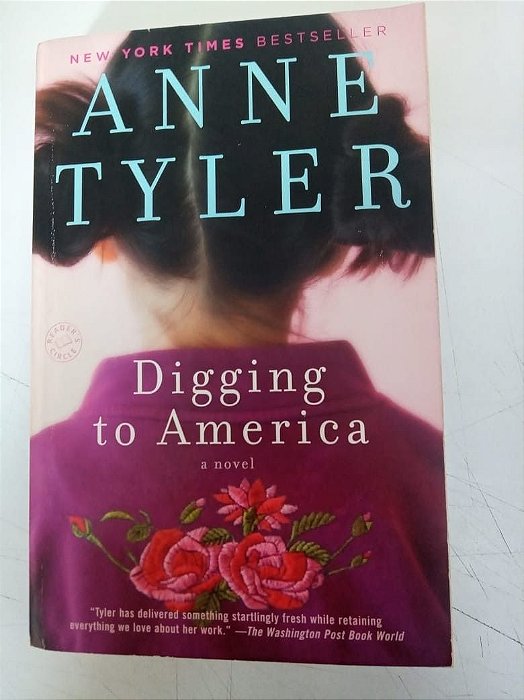 Livro Digging To América - a Novel Autor Tyler, Anne (2006) [usado]