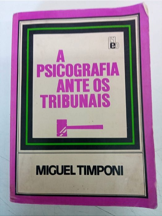 Livro a Psicografia ante os Tribunais Autor Timponi, Miguel [usado]