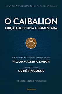 Livro o Caibalion- Edição Defenitiva e Comentada Autor Atkinson, William Walker (2018) [usado]