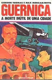 Livro Guernica: a Morte Inútil de Uma Cidade Autor Thomas, Gordon e Max Morgan- Witts (1977) [usado]