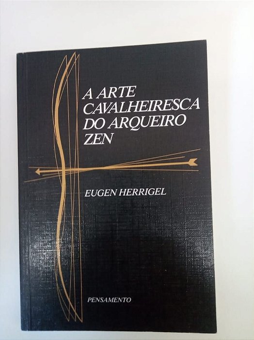 Livro a Arte Cavalheiresca do Arqueiro Zen Autor Herrigel, Eugen [usado]