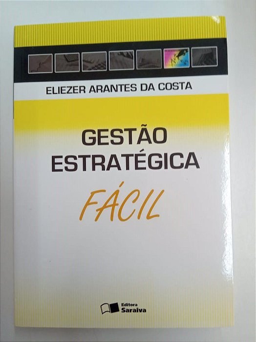 Livro Gestão Estratégica Fácil Autor Costa, Eliezer Arantes da (2012) [usado]