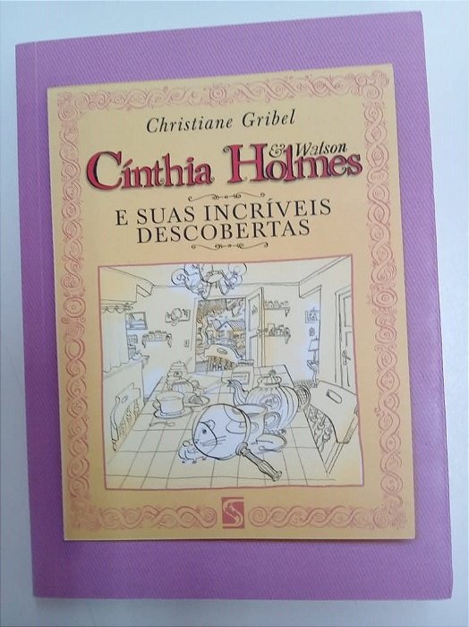 Livro Cíntia Holmes e suas Incríveis Descobertas Autor Gribel, Christiane (2004) [usado]