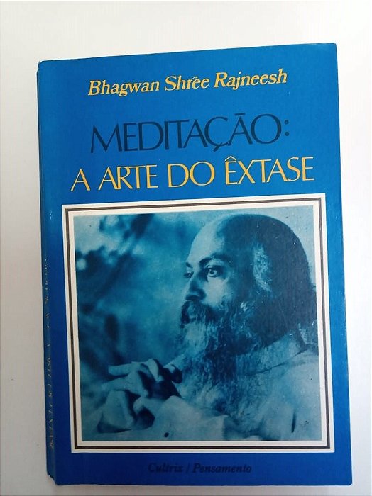 Livro Meditação - a Arte do Êxtase Autor Rajneesh, Bhagwan Shree (1976) [usado]