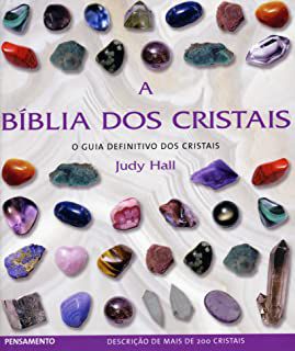 Livro a Bíblia dos Cristais - o Guia Definitivo dos Cristais Autor Hall, Judy (2008) [usado]