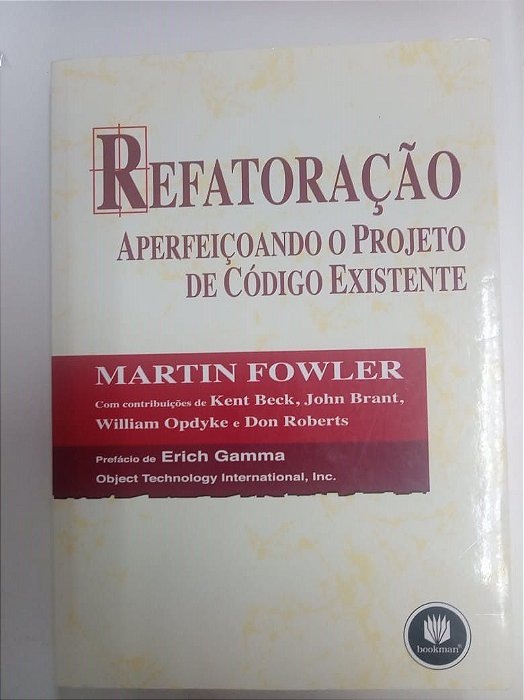 Livro Refatoração - Aperfeeiçoamento do Projeto de Código Existente Autor Fowler, Martin (2004) [usado]