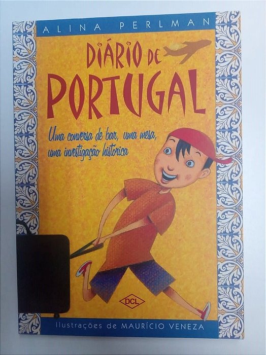 Livro Diário de Portugal - Uma Conversa de Bar , Uma Mesa , Uma Investigação Autor Perlman, Alina (2015) [usado]