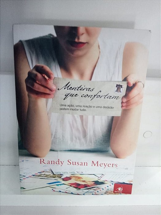 Livro Mentiras que Confortam - Uma Ação , Uma Reação 3 Uma Decisão Pode Mudar Tudo Autor Meyers, Randy Susan (2015) [usado]